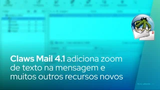 Claws Mail 4.1 adiciona zoom de texto na exibição da mensagem e muitos outros recursos novos