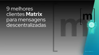 9 melhores clientes Matrix para mensagens descentralizadas