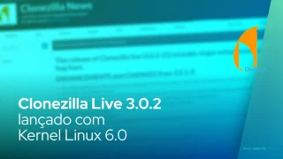Clonezilla Live 3.0.2 lançado com Kernel Linux 6.0