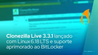 Clonezilla Live 3.3.1 lançado com Linux 6.18 LTS e suporte aprimorado ao BitLocker