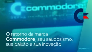 O Retorno do Commodore: Paixão e Inovação Renascem