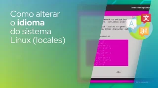 Como alterar o idioma do sistema Linux (locales) pela linha de comando no Ubuntu e distros baseadas em Debian