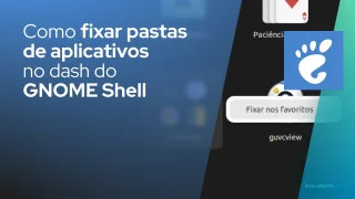 Como fixar pastas de aplicativos no dash do GNOME