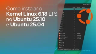 Como instalar o Kernel Linux 6.18 LTS no Ubuntu 25.10 e Ubuntu 25.04