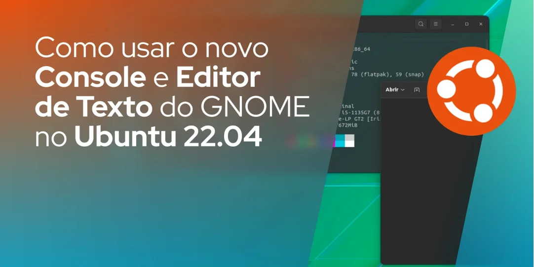 Como usar o novo Console e Editor de Texto do GNOME no Ubuntu 22.04