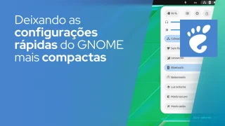 Como deixar as configurações rápidas do GNOME mais compactas