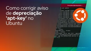 Como corrigir aviso de depreciação 'apt-key' no Ubuntu