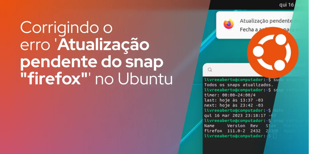 Corrigindo o erro 'Atualização pendente do snap Firefox' no Ubuntu