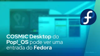 COSMIC Desktop do Pop!_OS pode ver uma entrada do Fedora
