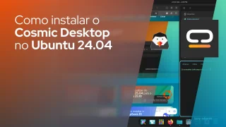 Como instalar o COSMIC Desktop no Ubuntu 24.04 (PPA)