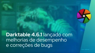 Darktable 4.6.1 lançado com melhorias de desempenho e correções de bugs