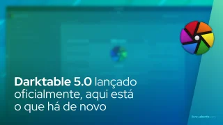 Darktable 5.0 Open-Source RAW Image Editor lançado oficialmente, aqui está o que há de novo