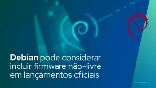 Debian pode considerar incluir firmware não livre em lançamentos oficiais