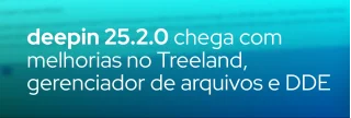 ![Screenshot_dde-shell-desktop_20260707161100.webp](Screenshot_dde-shell-desktop_20260707161100.webp)deepin 25.2.0 traz estabilidade ao Treeland, busca avançada de arquivos, ajustes no DDE e atualizações de segurança em kernel e aplicativos.