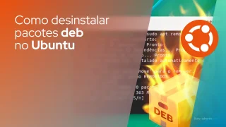 Como desinstalar pacotes deb no Ubuntu