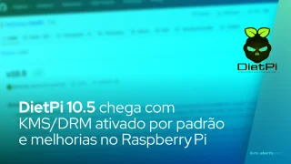 DietPi 10.5 chega com KMS/DRM ativado por padrão e melhorias no Raspberry Pi