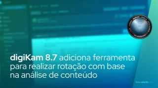 O digiKam 8.7 adiciona uma nova ferramenta para realizar a rotação automática com base na análise de conteúdo