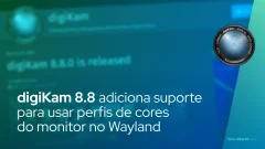 digiKam 8.8 adiciona suporte para usar automaticamente os perfis de cores do monitor no Wayland