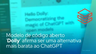 Modelo de código aberto 'Dolly' afirma ser uma alternativa mais barata ao ChatGPT