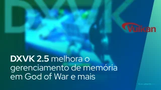 DXVK 2.5 melhora o gerenciamento de memória em God of War e outros videogames