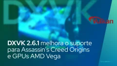DXVK 2.6.1 melhora o suporte para Assassin's Creed Origins e GPUs AMD Vega