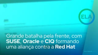 Grande batalha pela frente, com SUSE, Oracle e CIQ formando uma aliança contra a Red Hat