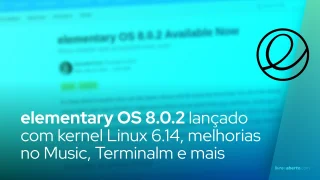 elementary OS 8.0.2 lançado com kernel Linux 6.14