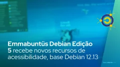 Emmabuntüs Debian Edição 5 recebe novos recursos de acessibilidade, base Debian 12.13