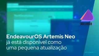 O EndeavourOS Artemis Neo, baseado no Arch Linux, já está disponível como uma pequena atualização