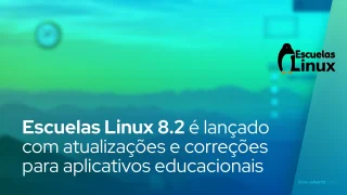 Escuelas Linux 8.2 é lançado com atualizações e correções para aplicativos educacionais