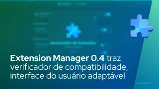 Extension Manager 0.4 traz verificador de compatibilidade, interface do usuário adaptável
