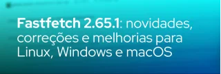 Fastfetch lança a versão 2.65.1 com suporte a códigos de CPU, detecção de PCIe, HDR, melhorias de desempenho e correções de bugs.