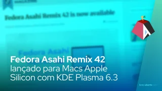Fedora Asahi Remix 42 lançado para Apple Silicon Macs com KDE Plasma 6.3