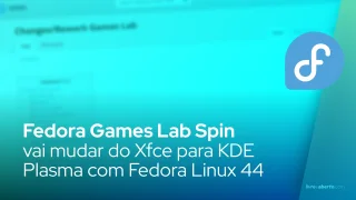 Fedora Games Lab Spin vai mudar do Xfce para KDE Plasma com Fedora Linux 44