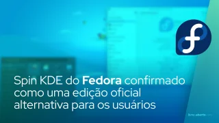 Spin KDE do Fedora confirmado como uma edição oficial alternativa para usuários de estações de trabalho