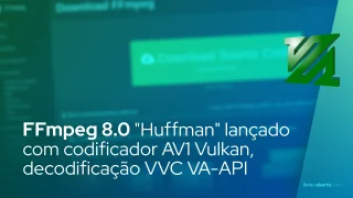 FFmpeg 8.0 "Huffman" lançado com codificador AV1 Vulkan, decodificação VVC VA-API