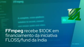 FFmpeg recebe $100K em financiamento da iniciativa FLOSS/fund da Índia