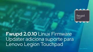 Fwupd 2.0.10 Linux Firmware Updater adiciona suporte para Lenovo Legion Touchpad