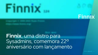 Finnix, uma distro para Sysadmins, comemora 22º aniversário com lançamento