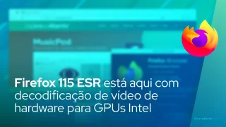 Firefox 115 ESR está aqui com decodificação de vídeo de hardware para GPUs Intel no Linux