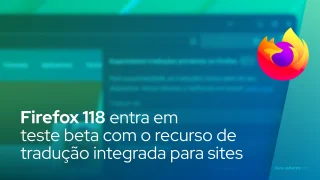 Firefox 118 entra em teste beta com o recurso de tradução integrada para sites