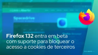 Firefox 132 entra em beta com suporte para bloquear o acesso a cookies de terceiros