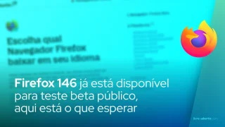 Firefox 146 já está disponível para teste beta público, aqui está o que esperar