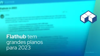 Flathub tem grandes planos para 2023