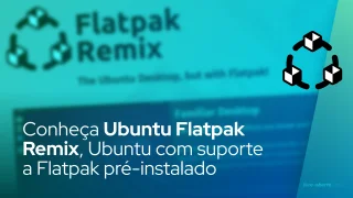 Conheça Ubuntu Flatpak Remix, Ubuntu com suporte a Flatpak pré-instalado