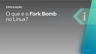 Entendendo o Fork Bomb no Linux