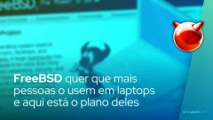 FreeBSD quer que mais pessoas o usem em laptops e aqui está o plano deles