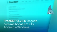 FreeRDP 3.28.0 lançado com melhorias em iOS, Android e Windows