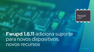 Fwupd 1.8.11 adiciona suporte para novos dispositivos, novos recursos