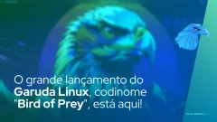 O grande lançamento do Garuda Linux, codinome 